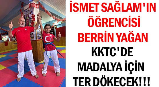 İSMET SAĞLAM'IN ÖĞRENCİSİ </br>BERRİN YAĞAN KKTC'DE </br>MADALYA İÇİN TER DÖKECEK!!!