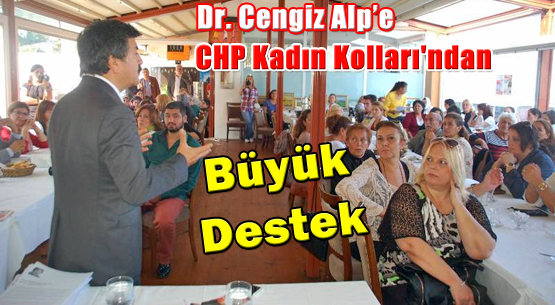 Dr. Cengiz Alp'e CHP Kadın Kolları'ndan büyük destek