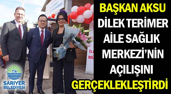 BAŞKAN AKSU </br>DİLEK TERİMER </br>AİLE SAĞLIK MERKEZİ’NİN </br>AÇILIŞINI GERÇEKLEKLEŞTİRDİ