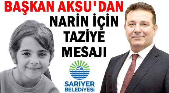 BAŞKAN AKSU'DAN </br>NARİN İÇİN TAZİYE MESAJI