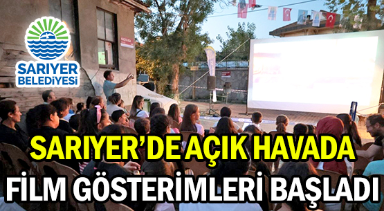 SARIYER’DE AÇIK HAVADA </br>FİLM GÖSTERİMLERİ BAŞLADI