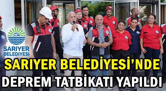 SARIYER BELEDİYESİ’NDE </br>DEPREM TATBİKATI YAPILDI