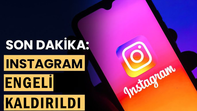 INSTAGRAM'A ERİŞİM ENGELİ KALDIRILDI