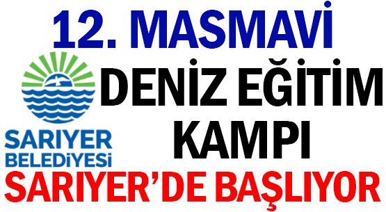 12. MASMAVİ </br>DENİZ EĞİTİM KAMPI </br>SARIYER’DE BAŞLIYOR